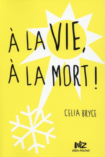 Couverture du livre « À la vie, à la mort ! » de Celia Bryce aux éditions Albin Michel Jeunesse