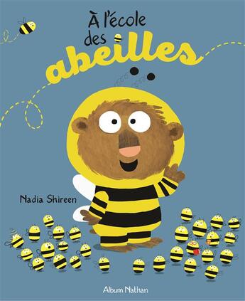 Couverture du livre « À l'école des abeilles » de Nadia Shireen aux éditions Nathan