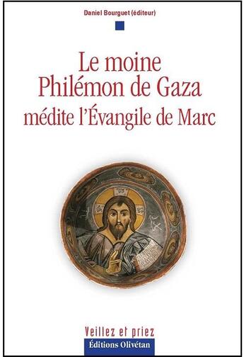 Couverture du livre « Le moine philemon de gaza medite l'evangile de marc » de Daniel Bourguet aux éditions Olivetan