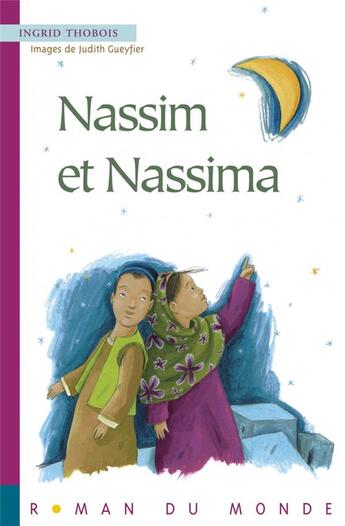 Couverture du livre « Nassim et Nassima » de Ingrid Thobois et Judith Gueyfier aux éditions Rue Du Monde