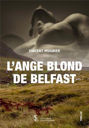 Couverture du livre « L'ange blond de Belfast » de Vincent Mugnier aux éditions Sydney Laurent