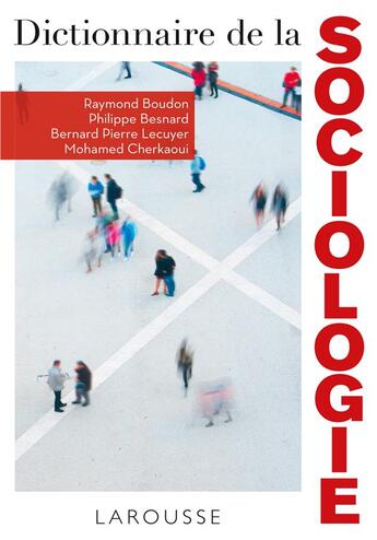 Couverture du livre « Dictionnaire de la sociologie » de Raymond Boudon aux éditions Larousse