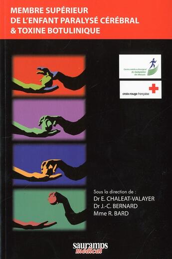 Couverture du livre « Membre supérieur de l'enfant paralysé cérébral et toxine botulinique » de E Chaleat-Valayer aux éditions Sauramps Medical