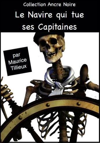 Couverture du livre « Le navire qui tue ses capitaines » de Maurice Tillieux aux éditions L'ancre De Marine