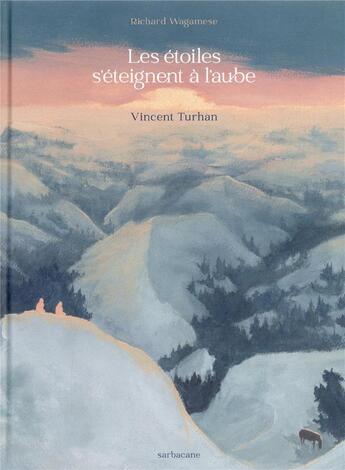 Couverture du livre « Les étoiles s'éteignent à l'aube » de Richard Wagamese et Vincent Turhan aux éditions Sarbacane