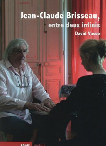 Couverture du livre « Jean-Claude Brisseau, entre deux infinis » de David Vasse aux éditions Rouge Profond