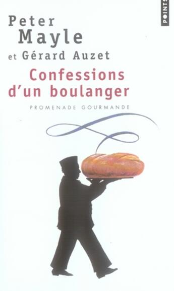 Couverture du livre « Confessions d'un boulanger ; promenade gourmande » de Mayle/Auzet aux éditions Points