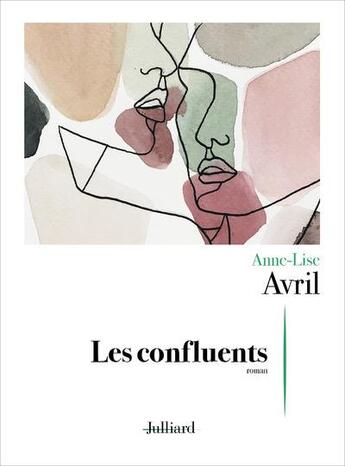 Couverture du livre « Les confluents » de Anne-Lise Avril aux éditions Julliard