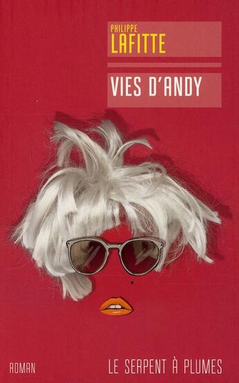 Couverture du livre « Vies d'Andy » de Philippe Lafitte aux éditions Serpent A Plumes