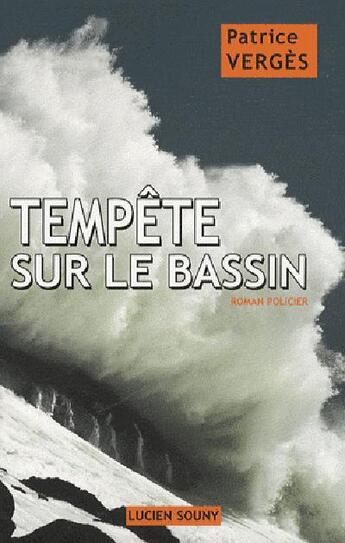 Couverture du livre « Tempête sur le bassin » de Patrice Verges aux éditions Lucien Souny