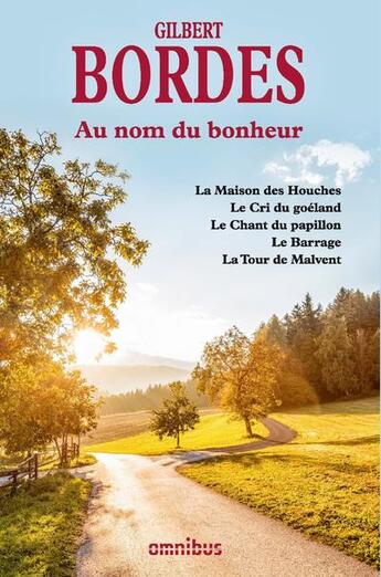 Couverture du livre « Au nom du bonheur » de Gilbert Bordes aux éditions Omnibus