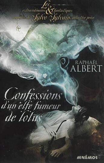 Couverture du livre « Confessions d'un elfe fumeur de lotus » de Raphael Albert aux éditions Mnemos