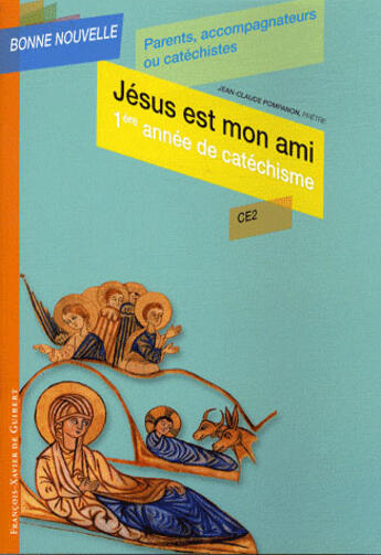 Couverture du livre « Jésus est mon ami ; CE2 ; catéchiste » de Collectif aux éditions Francois-xavier De Guibert