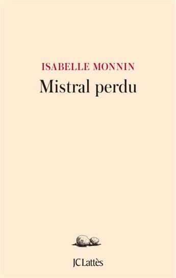 Couverture du livre « Mistral perdu » de Isabelle Monnin aux éditions Lattes