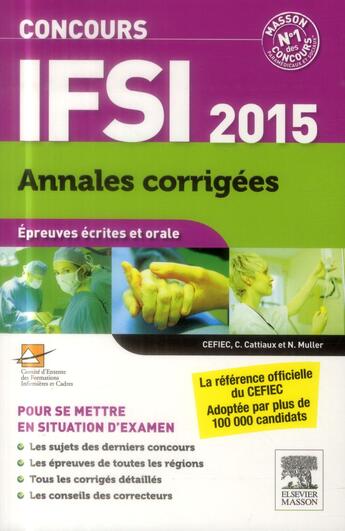 Couverture du livre « Concours IFSI ; annales corrigées ; 2015 ; 15e édition » de Cefiec aux éditions Elsevier-masson
