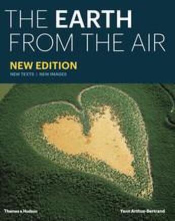 Couverture du livre « Yann arthus bertrand the earth from the air (new ed) » de Yann Arthus-Bertrand aux éditions Thames & Hudson