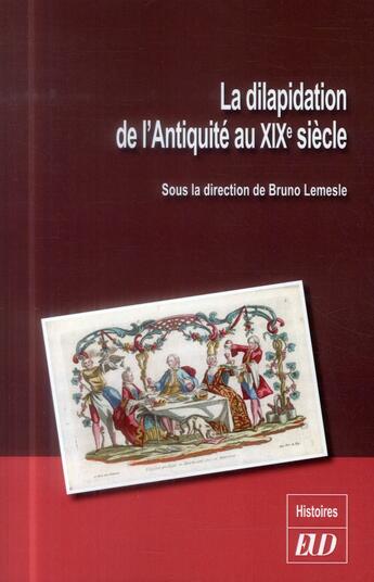 Couverture du livre « Dilapidation de l antiquite au xixe siecle » de Lemesle B aux éditions Pu De Dijon