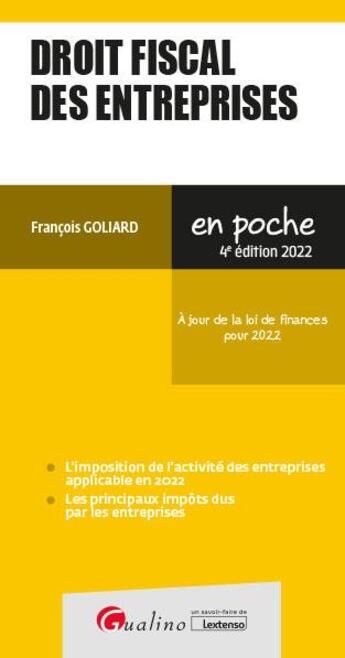 Couverture du livre « Droit fiscal des entreprises : à jour de la loi de finances pour 2021 (4e édition) » de Francois Goliard aux éditions Gualino