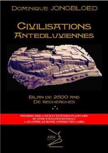 Couverture du livre « Les civilisations antédiluviennes » de Dominique Jongbloed aux éditions Abm Courtomer