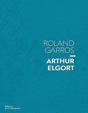 Couverture du livre « Roland Garros » de Philippe Delerm et Arthur Elgort aux éditions La Martiniere