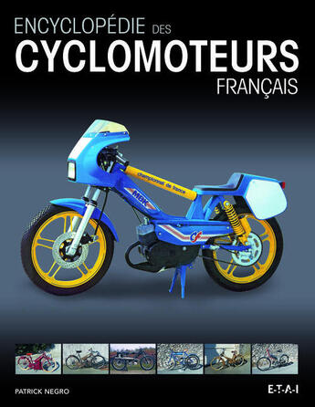 Couverture du livre « Encyclopédie des cyclomoteurs français » de Patrick Negro aux éditions Etai