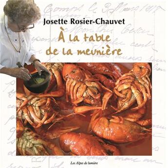 Couverture du livre « À la table de la meunière » de Josette Rosier-Chauvet aux éditions Les Alpes De Lumiere