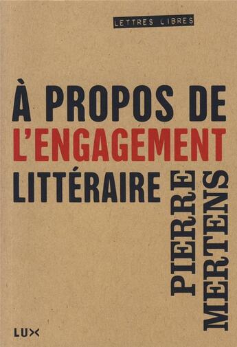 Couverture du livre « À propos de l'engagement littéraire » de Pierre Mertens aux éditions Lux Canada