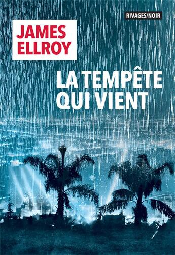 Couverture du livre « La tempête qui vient » de James Ellroy aux éditions Rivages