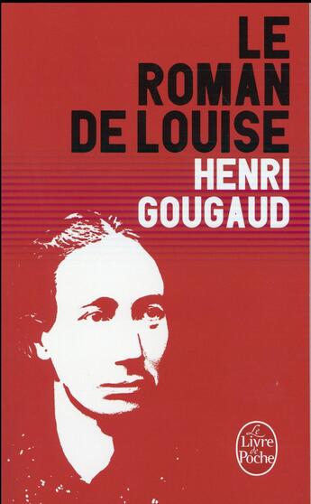 Couverture du livre « Le roman de Louise » de Henri Gougaud aux éditions Le Livre De Poche
