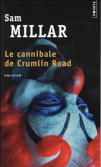 Couverture du livre « Le cannibale de Crumlin Road » de Sam Millar aux éditions Points
