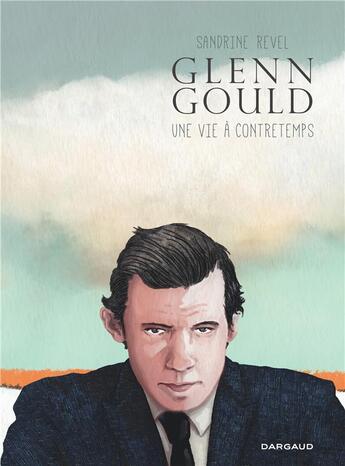 Couverture du livre « Glenn Gould » de Sandrine Revel aux éditions Dargaud