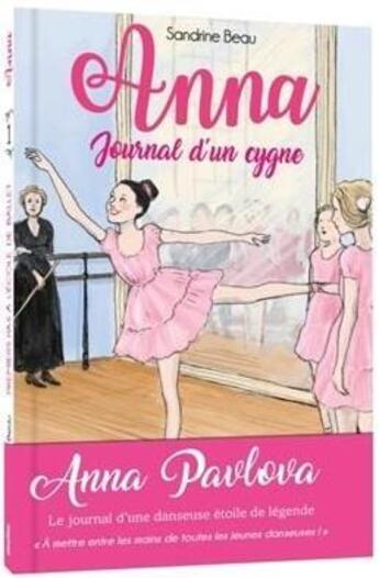 Couverture du livre « Anna ; journal d'un cygne t.1 ; premiers pas à l'école de ballet » de Sandrine Beau et Cati Baur aux éditions Play Bac