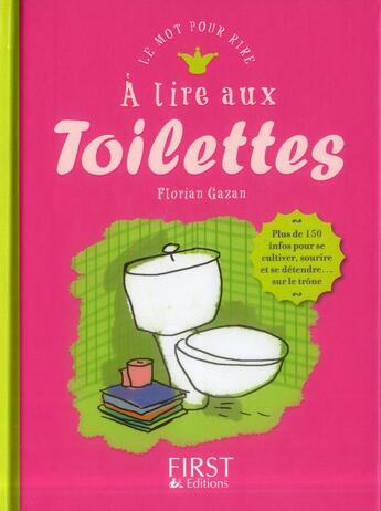 Couverture du livre « À lire aux toilettes » de Florian Gazan aux éditions First