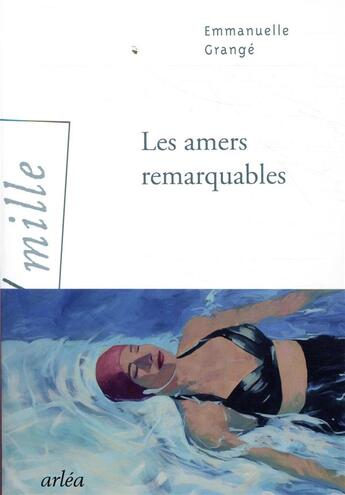 Couverture du livre « Les amers remarquables » de Emmanuelle Grange aux éditions Arlea