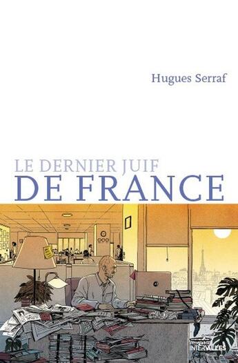 Couverture du livre « Le dernier juif de France » de Hugues Serraf aux éditions Intervalles