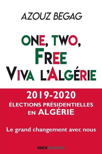 Couverture du livre « One, two, free ; viva l'Algérie » de Rachid Arhab et Azouz Begag aux éditions Erick Bonnier
