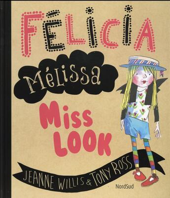 Couverture du livre « Félicia Mélissa miss look » de Tony Ross et Jeanne Willis aux éditions Mijade