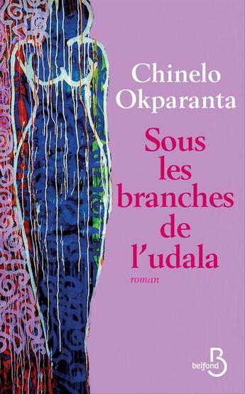 Couverture du livre « Sous les branches de l'udala » de Chinelo Okparanta aux éditions Belfond