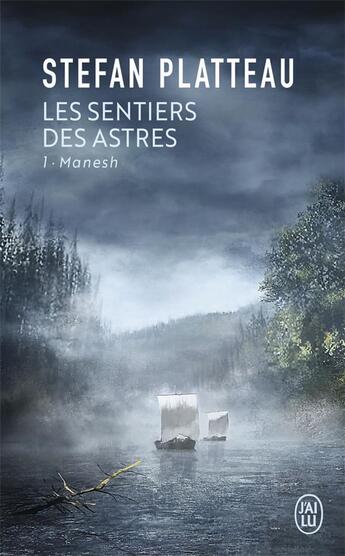 Couverture du livre « Les sentiers des astres T.1 ; Manesh » de Stefan Platteau aux éditions J'ai Lu