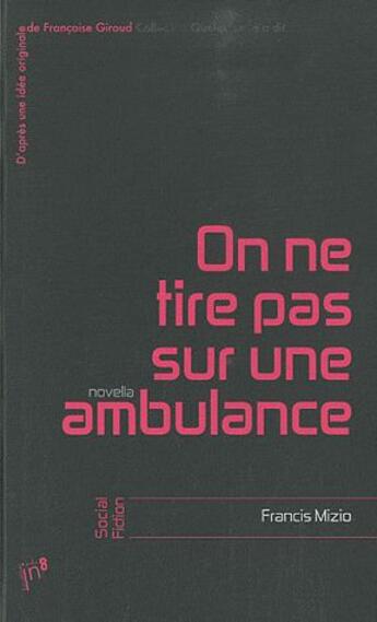 Couverture du livre « On ne tire pas sur une ambulance » de Francis Mizio aux éditions Editions In8