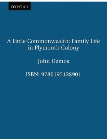 Couverture du livre « A Little Commonwealth: Family Life in Plymouth Colony » de John Demos aux éditions Oxford University Press Usa