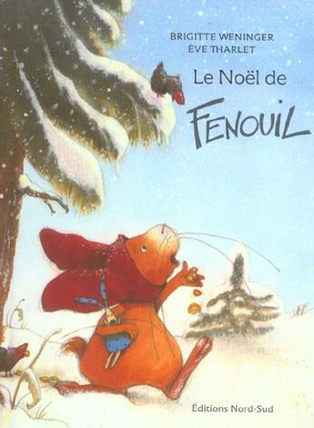 Couverture du livre « Le Noel De Fenouil » de Eve Tharlet et Brigitte Weninger aux éditions Nord-sud