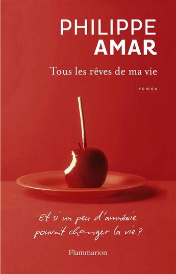 Couverture du livre « Tous les rêves de ma vie » de Philippe Amar aux éditions Flammarion
