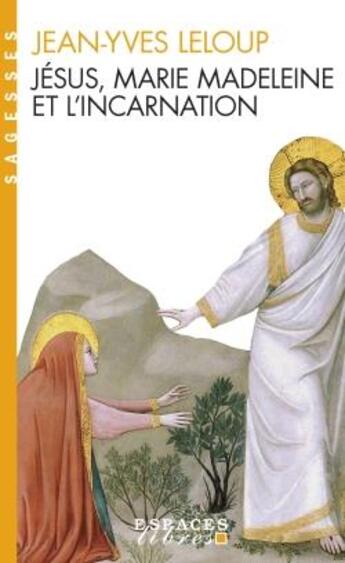 Couverture du livre « Jésus, Marie-Madeleine et l'incarnation ; 