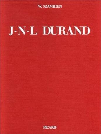 Couverture du livre « Jean-Nicolas-Louis Durand, 1760-1834 » de Werner Szambien aux éditions Picard