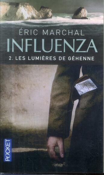 Couverture du livre « Influenza t.2 ; les lumières de Géhenne » de Eric Marchal aux éditions Pocket