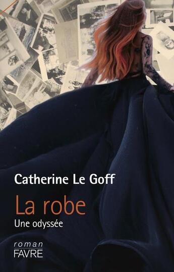 Couverture du livre « La robe » de Catherine Le Goff aux éditions Favre
