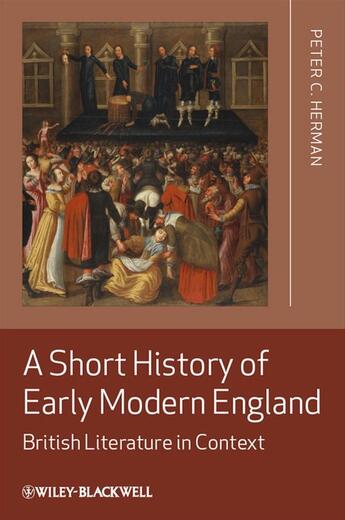 Couverture du livre « A Short History of Early Modern England » de Peter C. Herman aux éditions Wiley-blackwell