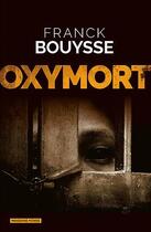 Couverture du livre « Oxymort » de Franck Bouysse aux éditions Moissons Noires