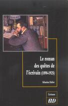 Couverture du livre « Le roman des quetes de l ecrivain 1890 - 1925 » de Hubier aux éditions Pu De Dijon
